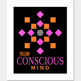 follow conscious mind Posters and Art